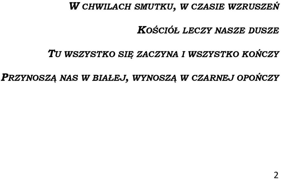 SIĘ ZACZYNA I WSZYSTKO KOŃCZY