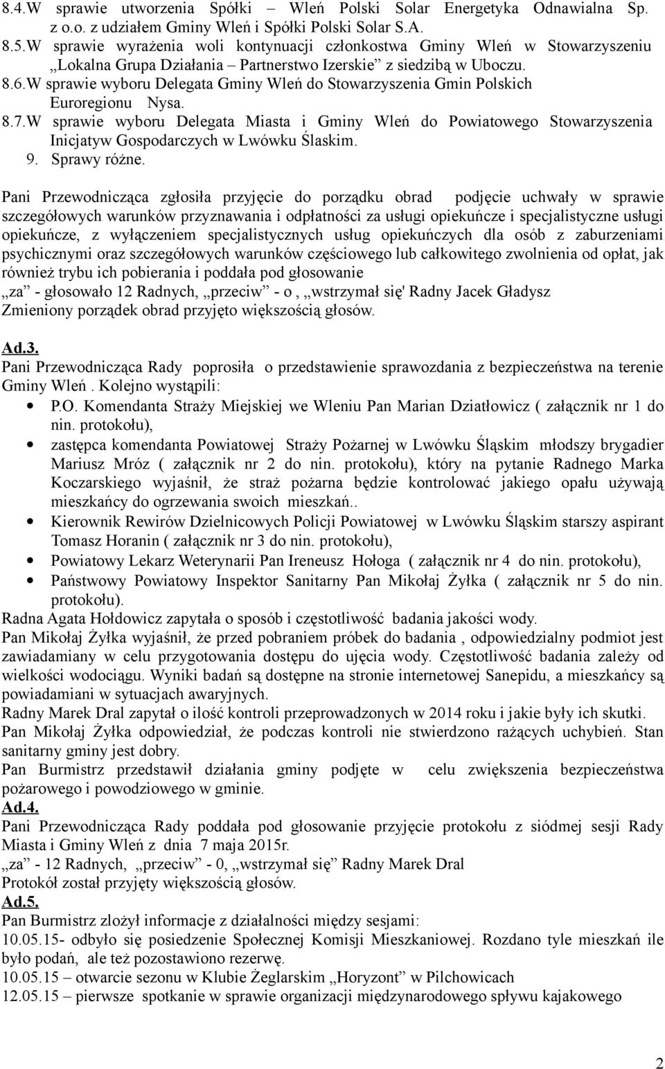 W sprawie wyboru Delegata Gminy Wleń do Stowarzyszenia Gmin Polskich Euroregionu Nysa. 8.7.