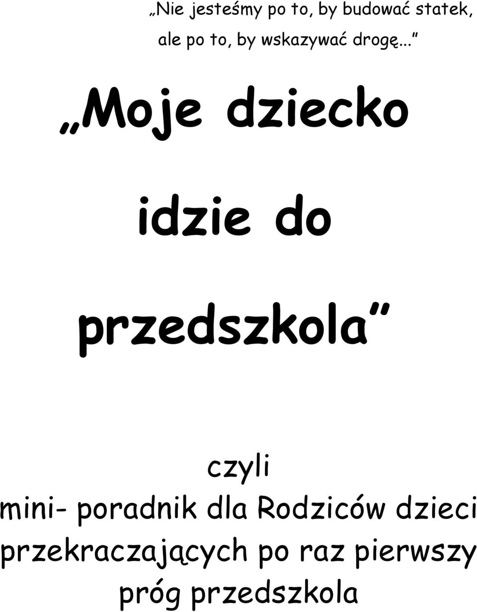 .. Moje dziecko idzie do przedszkola czyli mini-