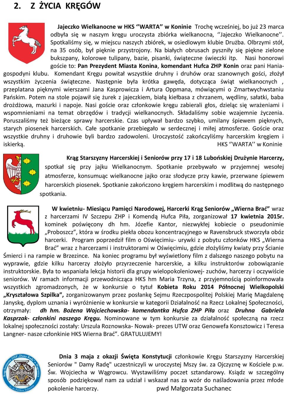 Na białych obrusach pyszniły się piękne zielone bukszpany, kolorowe tulipany, bazie, pisanki, świąteczne świeczki itp.