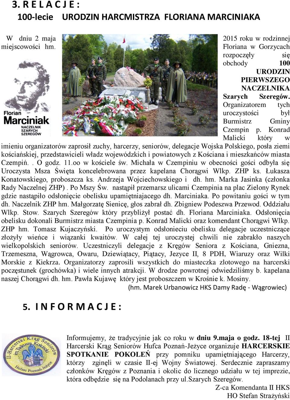 Konrad Malicki który w imieniu organizatorów zaprosił zuchy, harcerzy, seniorów, delegacje Wojska Polskiego, posła ziemi kościańskiej, przedstawicieli władz wojewódzkich i powiatowych z Kościana i