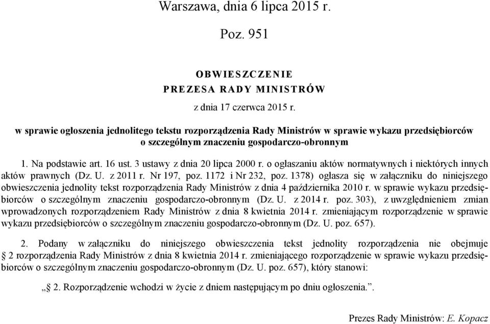 3 ustawy z dnia 20 lipca 2000 r. o ogłaszaniu aktów normatywnych i niektórych innych aktów prawnych (Dz. U. z 2011 r. Nr 197, poz. 1172 i Nr 232, poz.
