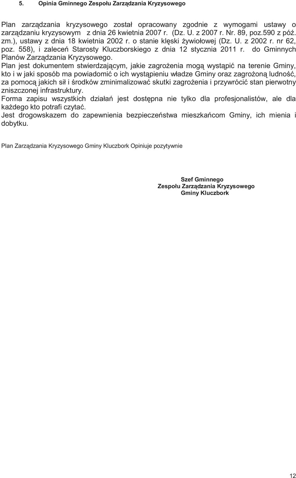 do Gminnych Planów Zarządzania Kryzysowego.