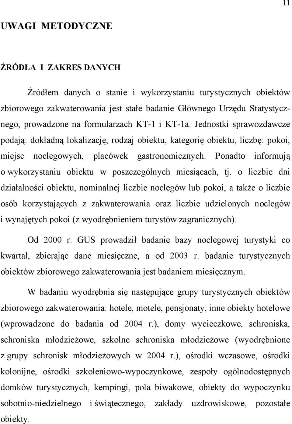 Ponadto informują o wykorzystaniu obiektu w poszczególnych miesiącach, tj.