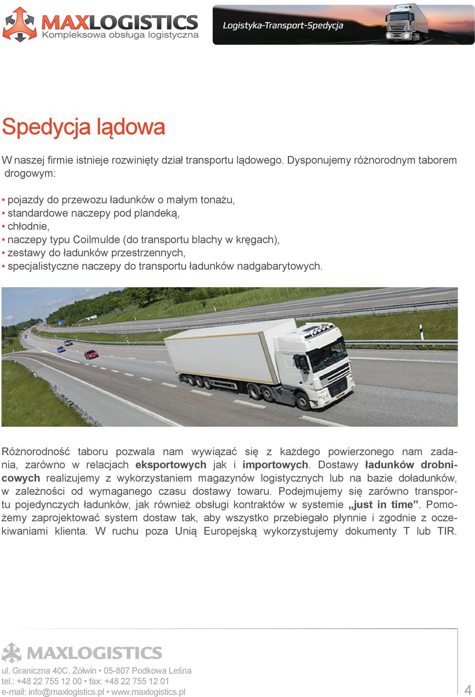 ładunków przestrzennych, specjalistyczne naczepy do transportu ładunków nadgabarytowych.