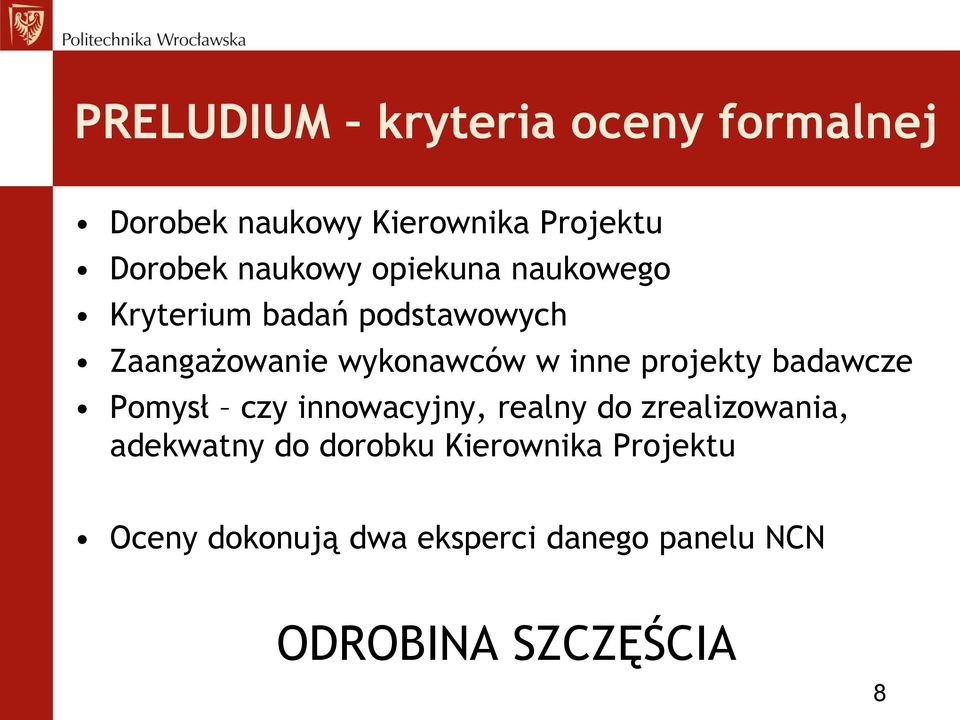 inne projekty badawcze Pomysł czy innowacyjny, realny do zrealizowania, adekwatny do