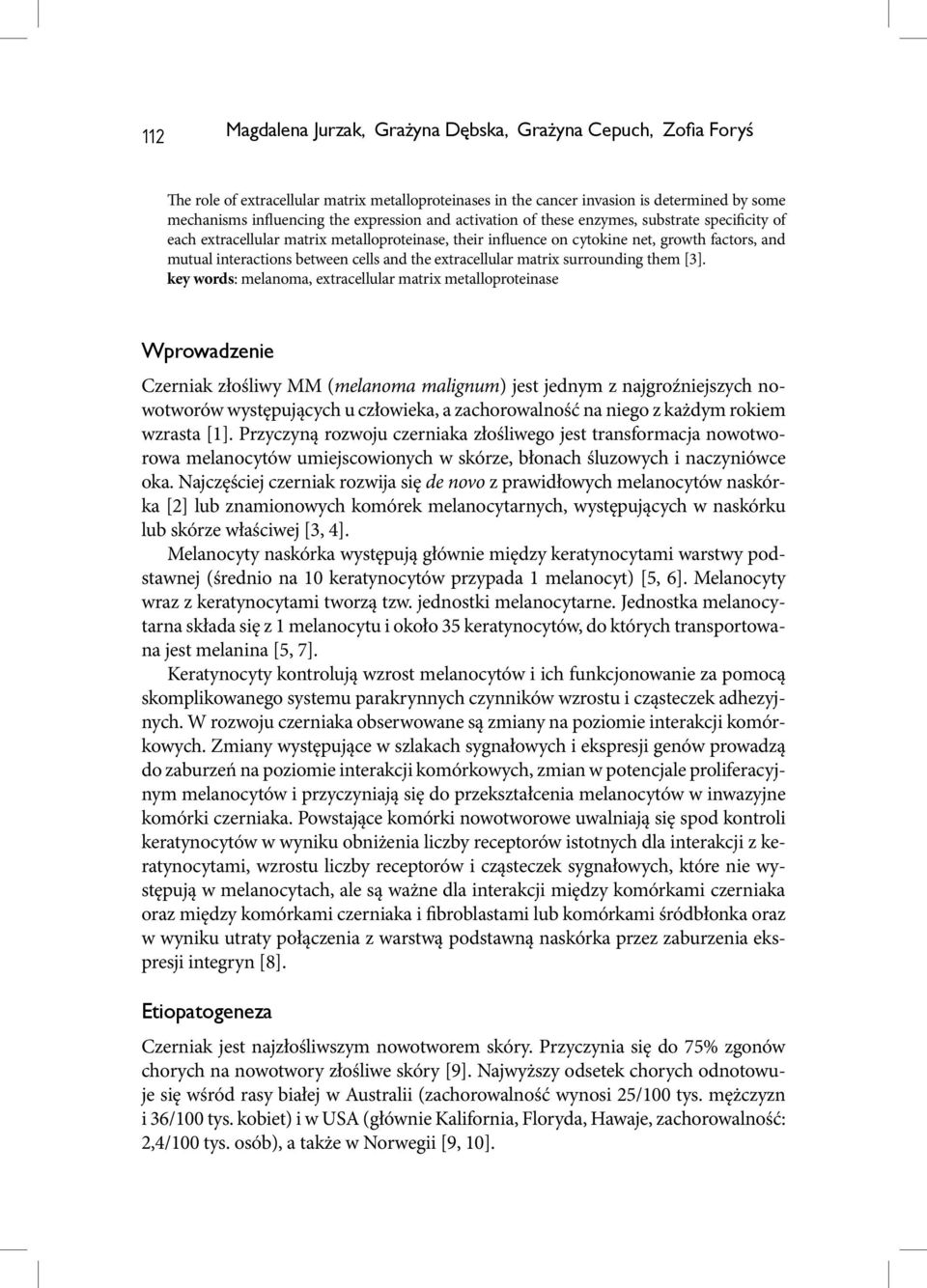 cells and the extracellular matrix surrounding them [3].