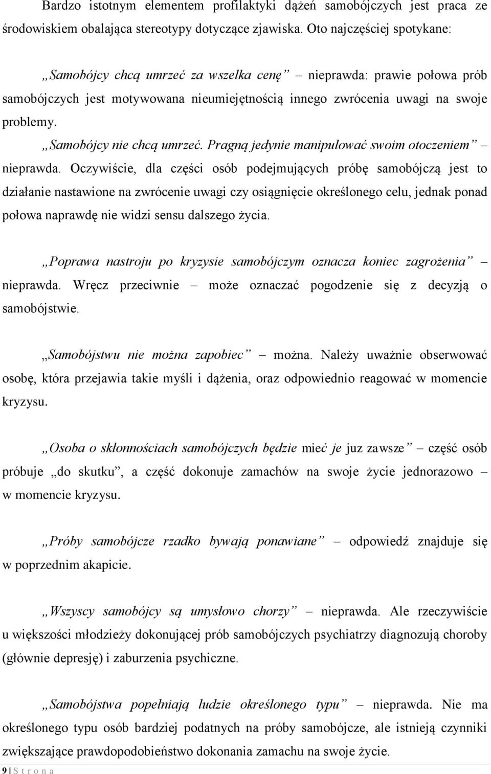 Samobójcy nie chcą umrzeć. Pragną jedynie manipulować swoim otoczeniem nieprawda.