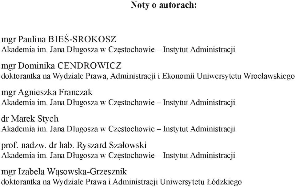 Wrocławskiego mgr Agnieszka Franczak Akademia im. Jana Długosza w Częstochowie Instytut Administracji dr Marek Stych Akademia im.