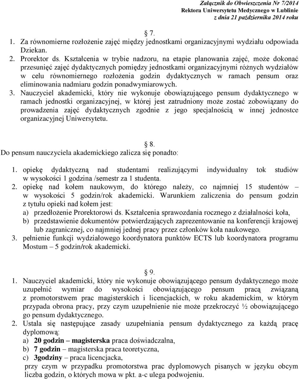 dydaktycznych w ramach pensum oraz eliminowania nadmiaru godzin ponadwymiarowych. 3.