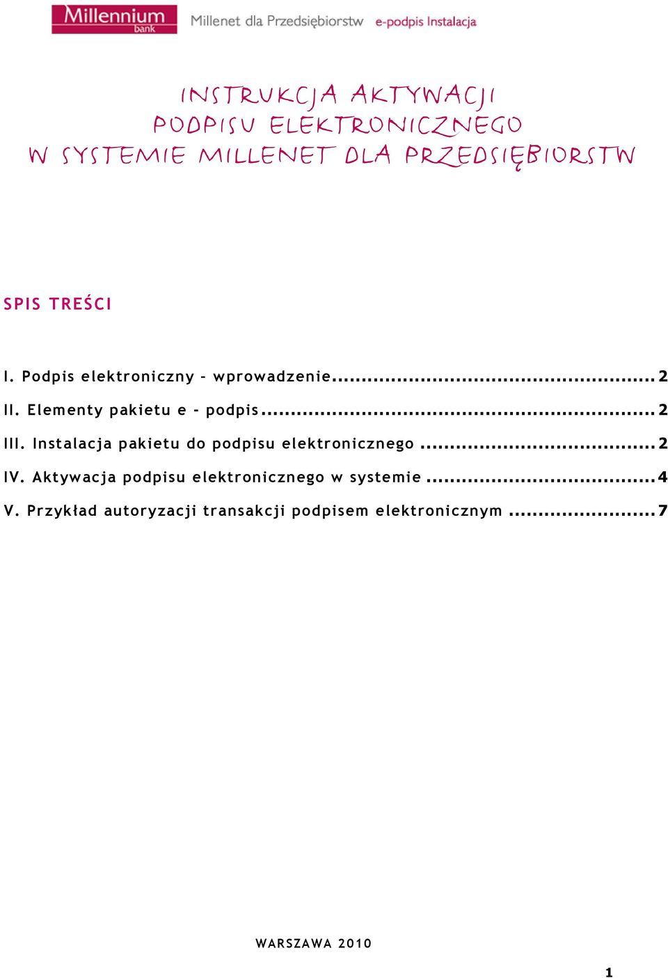 Instalacja pakietu do podpisu elektronicznego... 2 IV.