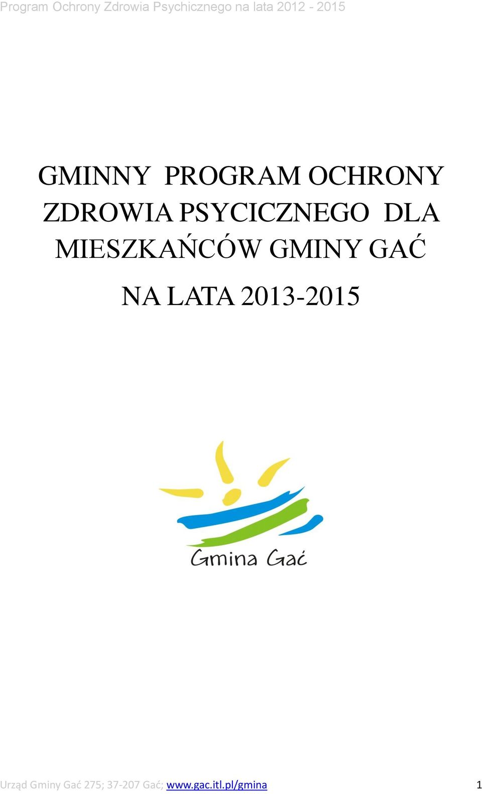 GAĆ NA LATA 2013-2015 Urząd Gminy