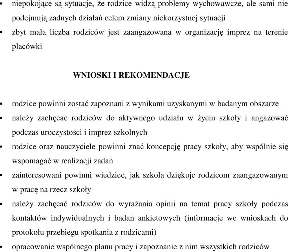 podczas uroczystości i imprez szkolnych rodzice oraz nauczyciele powinni znać koncepcję pracy szkoły, aby wspólnie się wspomagać w realizacji zadań zainteresowani powinni wiedzieć, jak szkoła