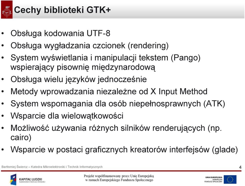 wprowadzania niezależne od X Input Method System wspomagania dla osób niepełnosprawnych (ATK) Wsparcie dla