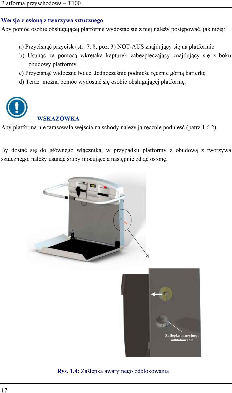 Jednocześnie podnieść ręcznie górną barierkę. d) Teraz można pomóc wydostać się osobie obsługującej platformę.