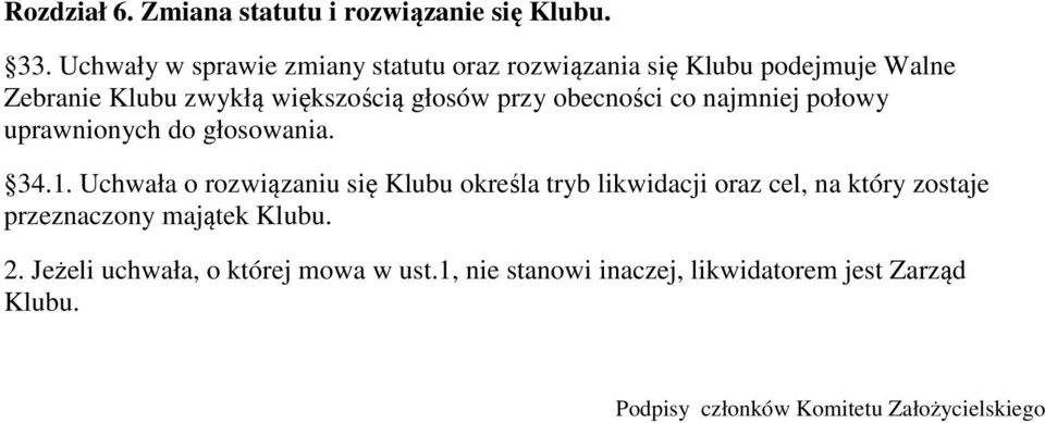 obecności co najmniej połowy uprawnionych do głosowania. 34.1.