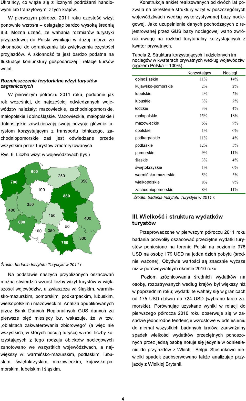 A skłonność ta jest bardzo podatna na fluktuacje koniunktury gospodarczej i relacje kursów walut.