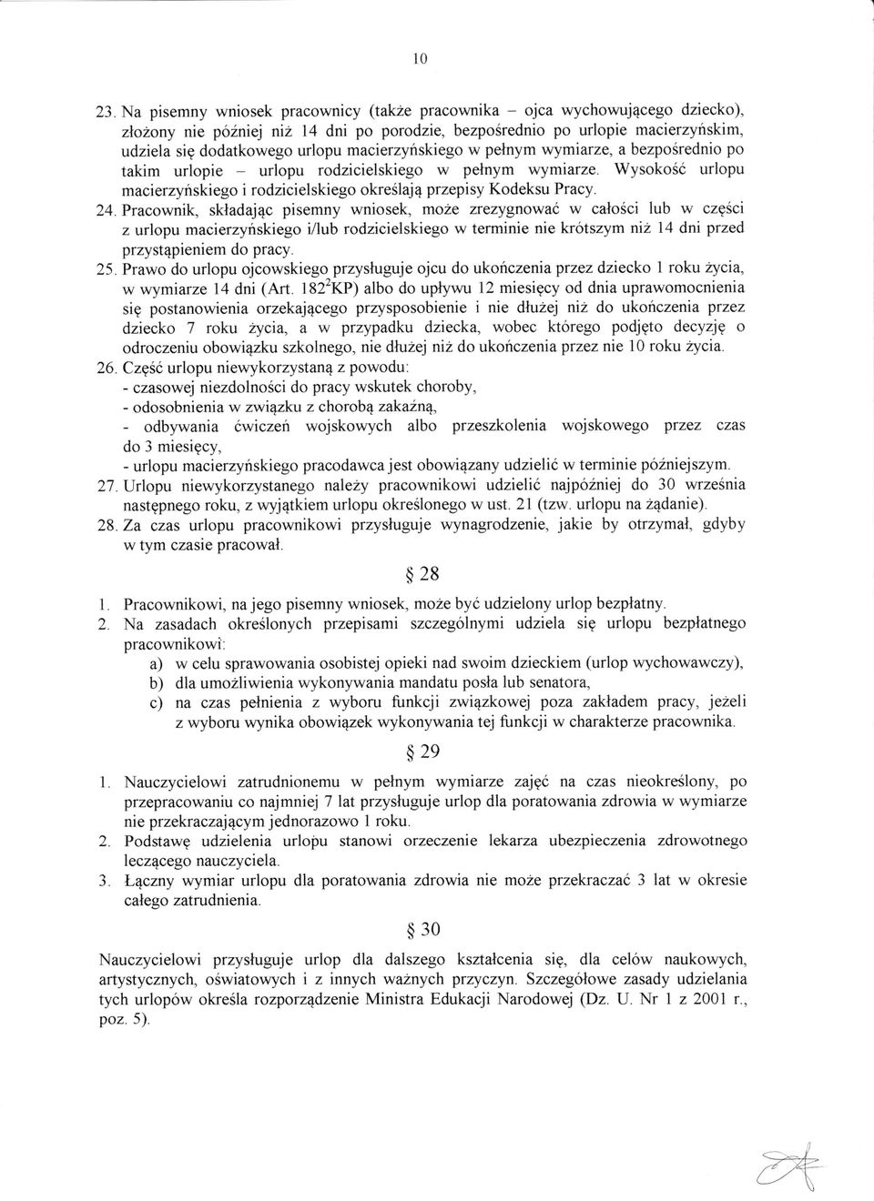 macierzyriskiego w pelnym wymiarze, a bezposrednio takim urlopie urlopu rodzicielskiego w pelnym wymiarze. Wysokofi urlopu maci erzyt'r ski ego i rodzici el skiego okreslaj 4 przepi sy Kodeksu Pracy.