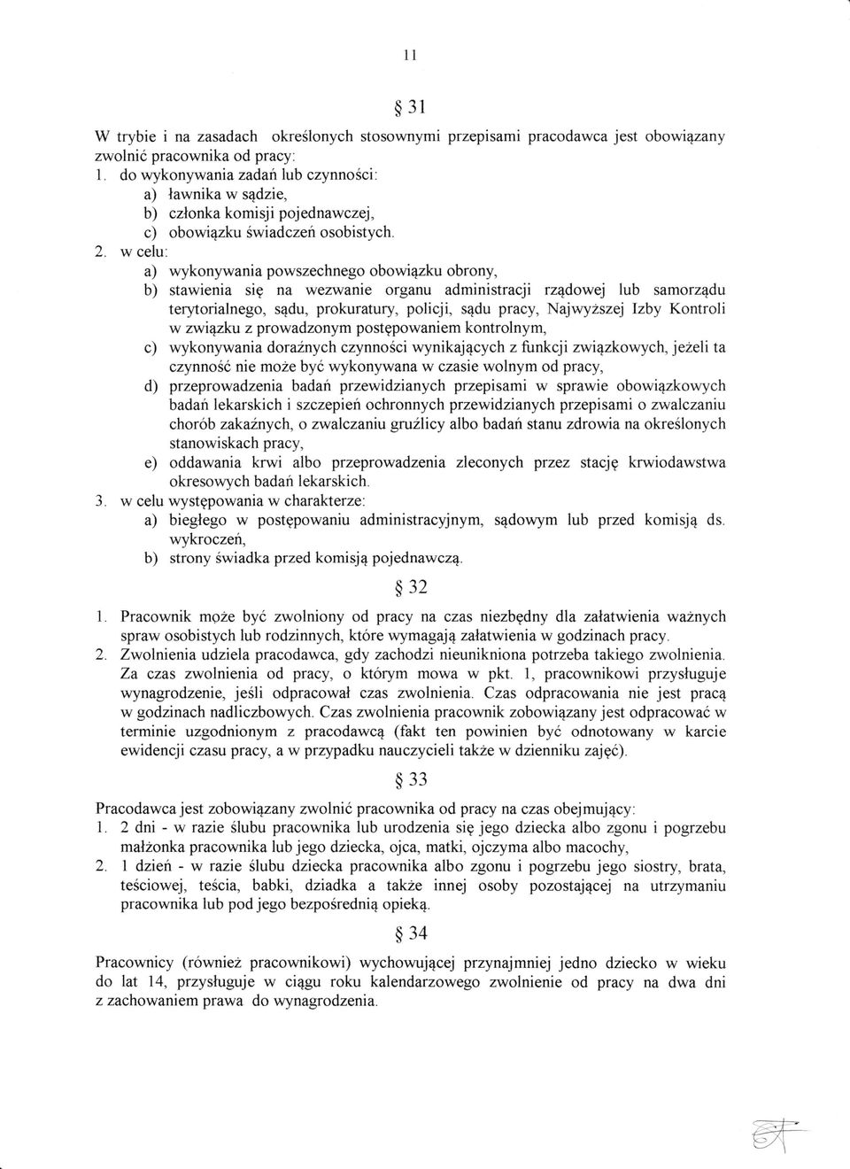 w celu: a) wykonywania powszechnego obowi4zku obrony, b) stawienia sig na wezwanie organu administracji rz4dowej lub samorz4du terytorialnego, s4du, prokuratury, policji, s4du pracy, Najwyzszej Izby
