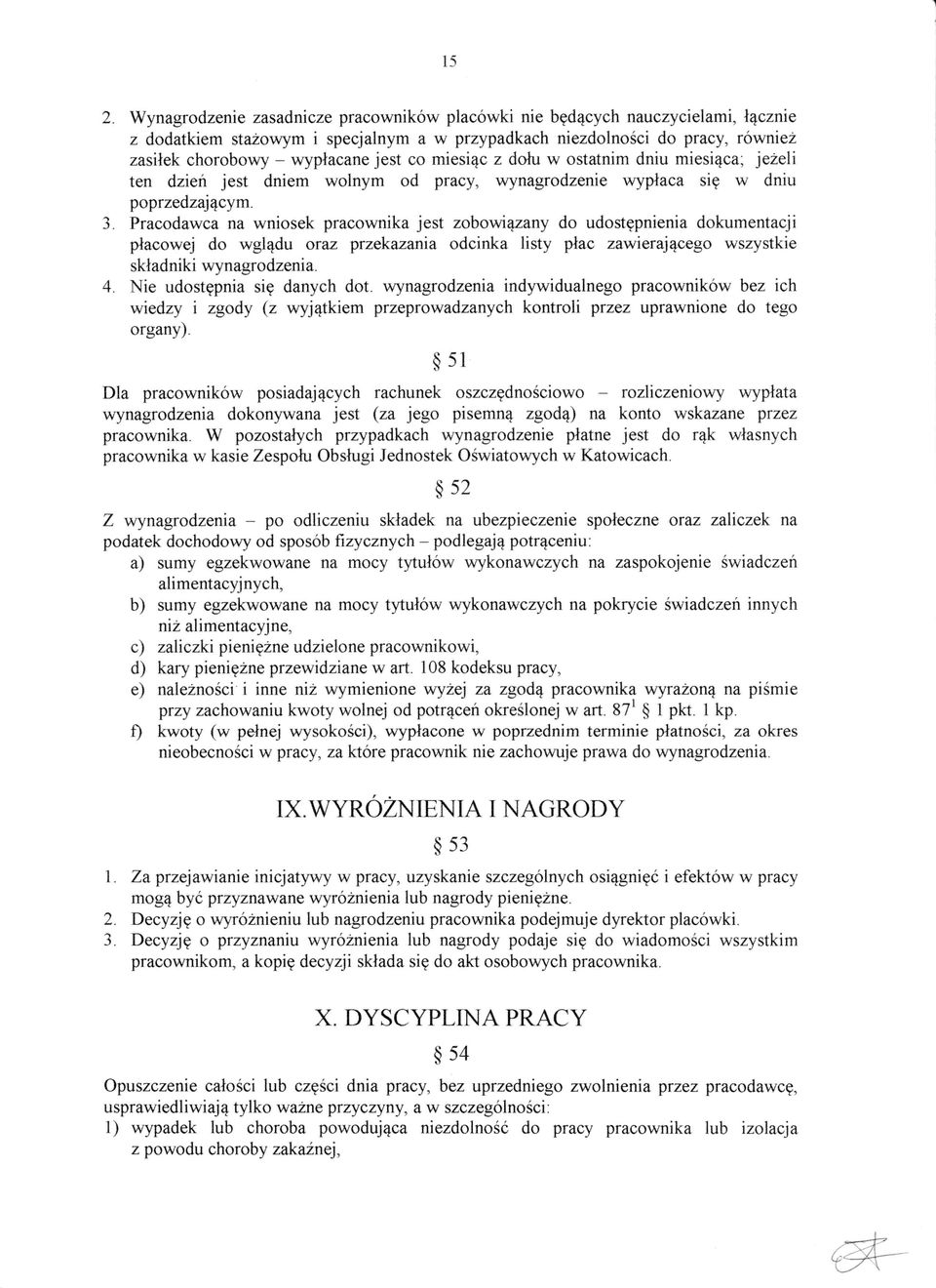 Pracodawca na wniosek pracownika jest zobowi4zany do udostgpnienia dokumentacji placowej do wglqdu oraz przekazania odcinka listy plac zawieraj4cego wszystkie skladniki wynagrodzenia. 4.