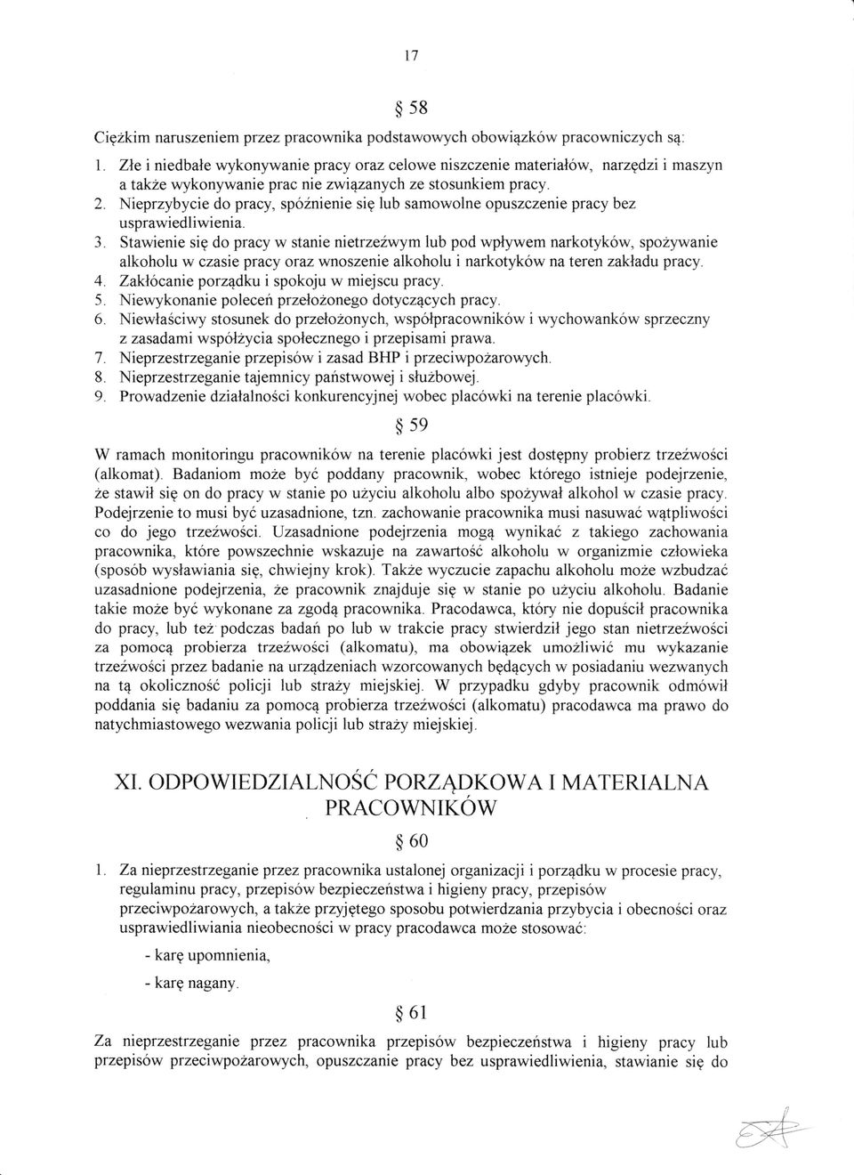 Nieprzybycie do pracy, sp6lnienie sig lub samowolne opuszczenie pracy bez usprawiedliwienia. 3.