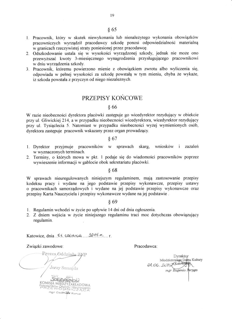 przez pracodawcg. Odszkodowanie ustala sig w wysoko6ci wyrzqdzonej szkody, jednak nie mo2e ono przewylsza6 kwoty 3-miesigcznego wynagrodzenia przystuguj4cego pracownikowi w dniu wyrz4dzenia szkody. J.