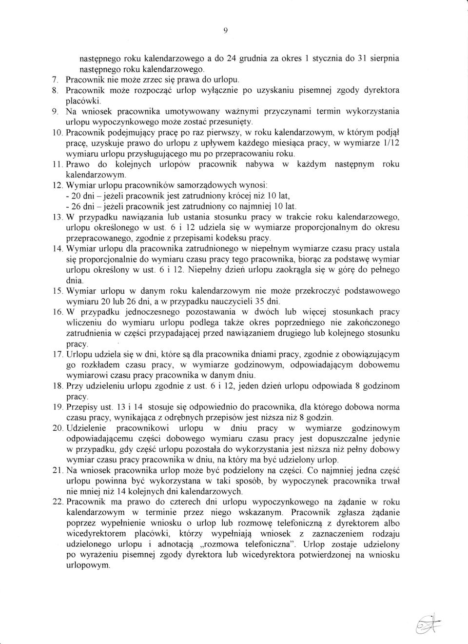 Na wniosek pracownika umotywowany waznymi przyczynami termin wykorzystania urlopu wypoczynkowego moile zostac przesuni gty. 10.