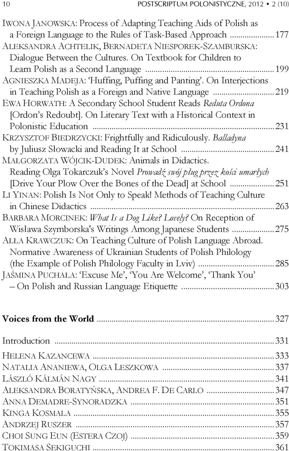 .. 199 AGNIESZKA MADEJA: Huffing, Puffing and Panting. On Interjections in Teaching Polish as a Foreign and Native Language.