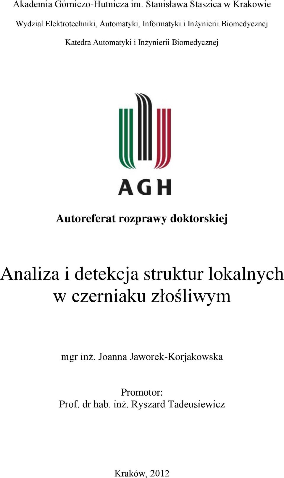 Biomedycznej Katedra Automatyki i Inżynierii Biomedycznej Autoreferat rozprawy doktorskiej