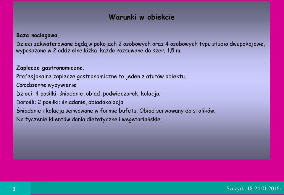 rozsuwane do szer. 1,5 m. Zaplecze gastronomiczne. Profesjonalne zaplecze gastronomiczne to jeden z atutów obiektu.