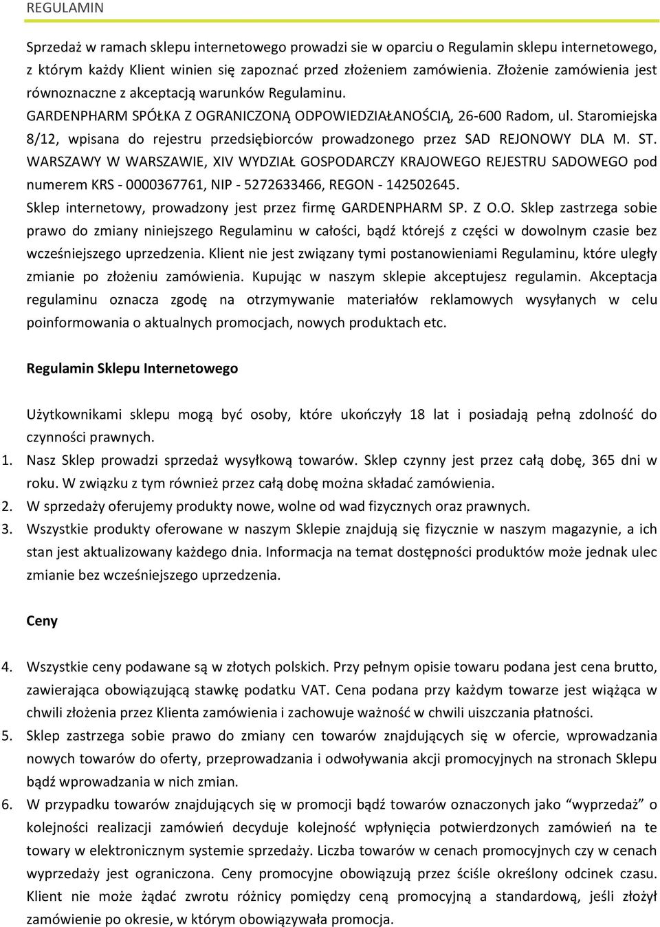 Staromiejska 8/12, wpisana do rejestru przedsiębiorców prowadzonego przez SAD REJONOWY DLA M. ST.