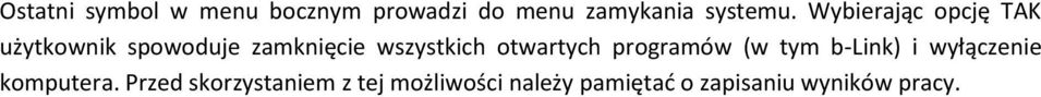 otwartych programów (w tym b-link) i wyłączenie komputera.