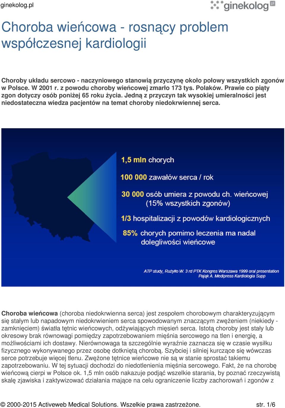 Jedną z przyczyn tak wysokiej umieralności jest niedostateczna wiedza pacjentów na temat choroby niedokrwiennej serca.