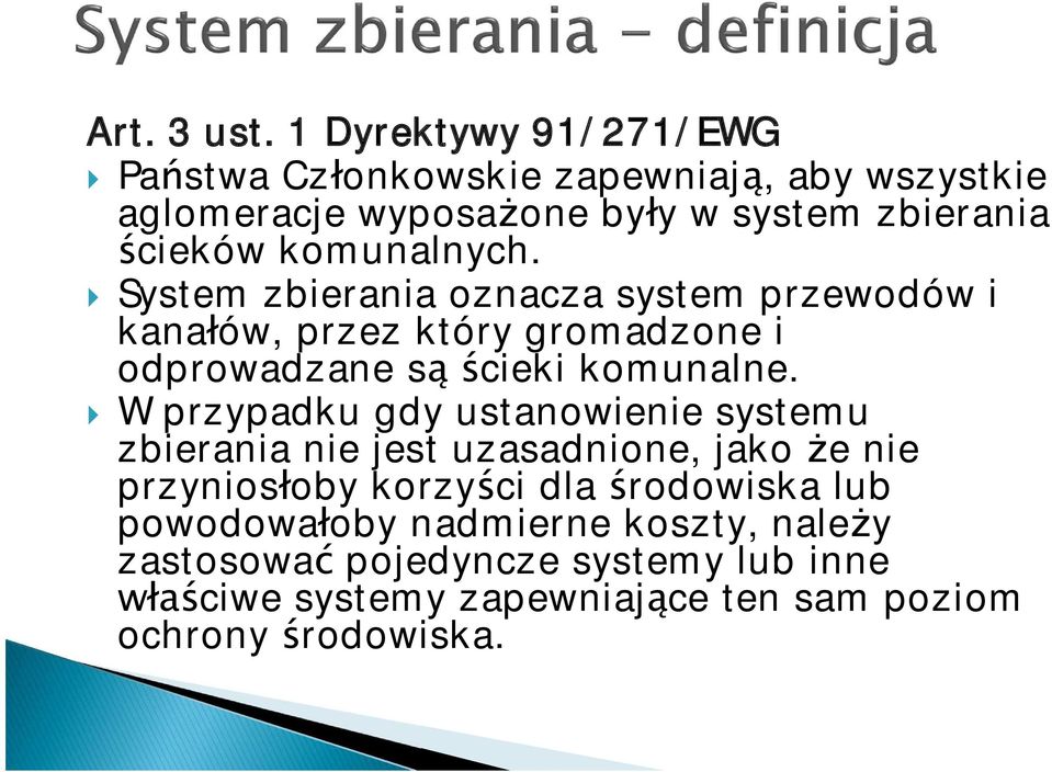 komunalnych. System zbierania oznacza system przewodów i kana ów, przez który gromadzone i odprowadzane s cieki komunalne.