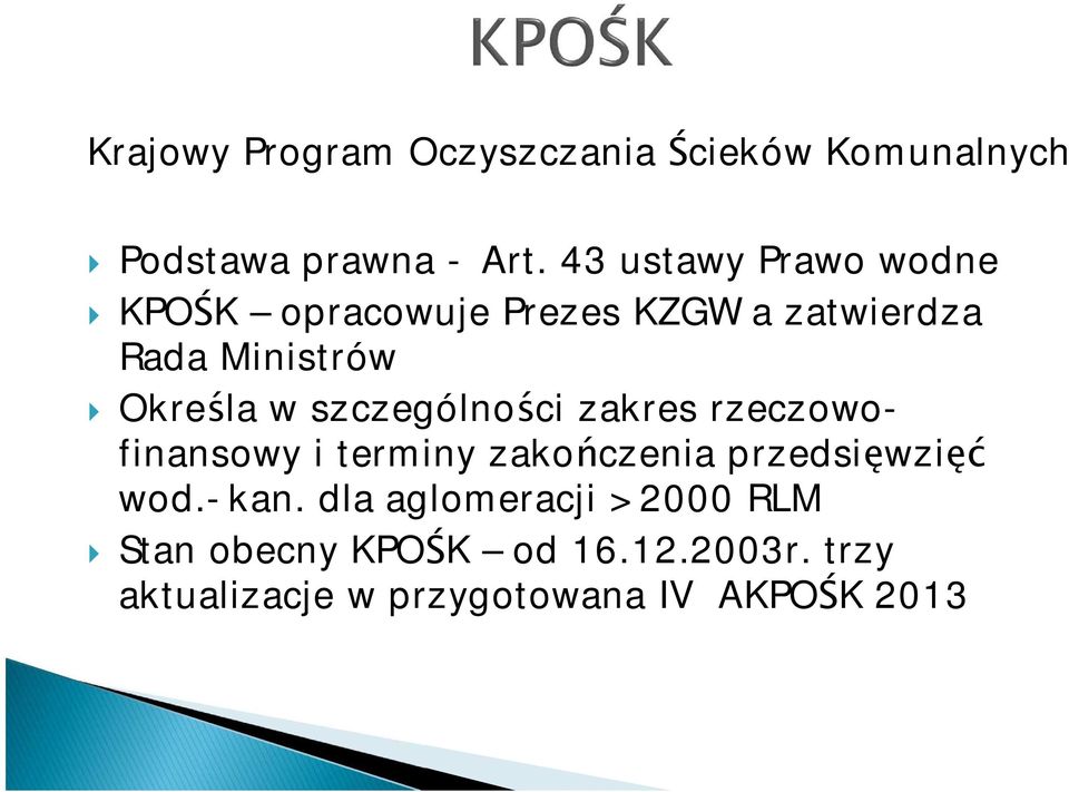 w szczególno ci zakres rzeczowofinansowy i terminy zako czenia przedsi wzi wod.-kan.