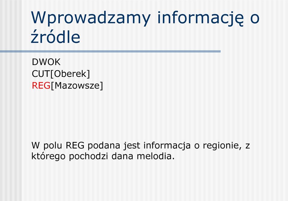 polu REG podana jest informacja o