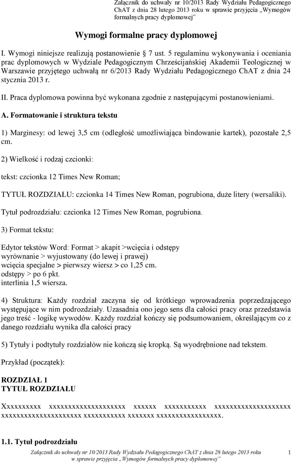 5 regulaminu wykonywania i oceniania prac dyplomowych w Wydziale Pedagogicznym Chrześcijańskiej Akademii Teologicznej w Warszawie przyjętego uchwałą nr 6/2013 Rady Wydziału Pedagogicznego ChAT z dnia