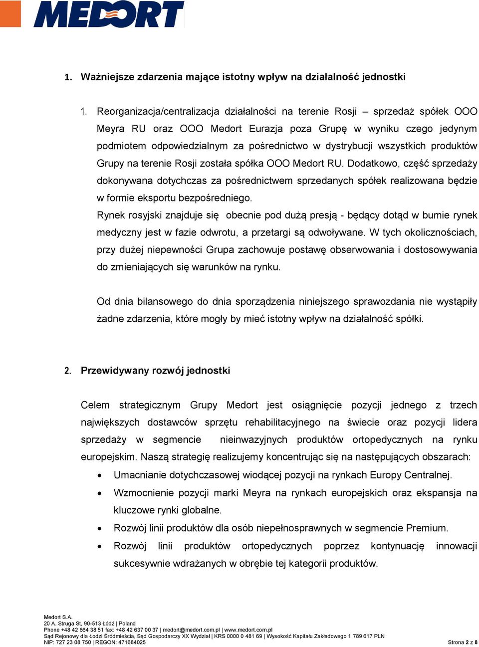 dystrybucji wszystkich produktów Grupy na terenie Rosji została spółka OOO Medort RU.