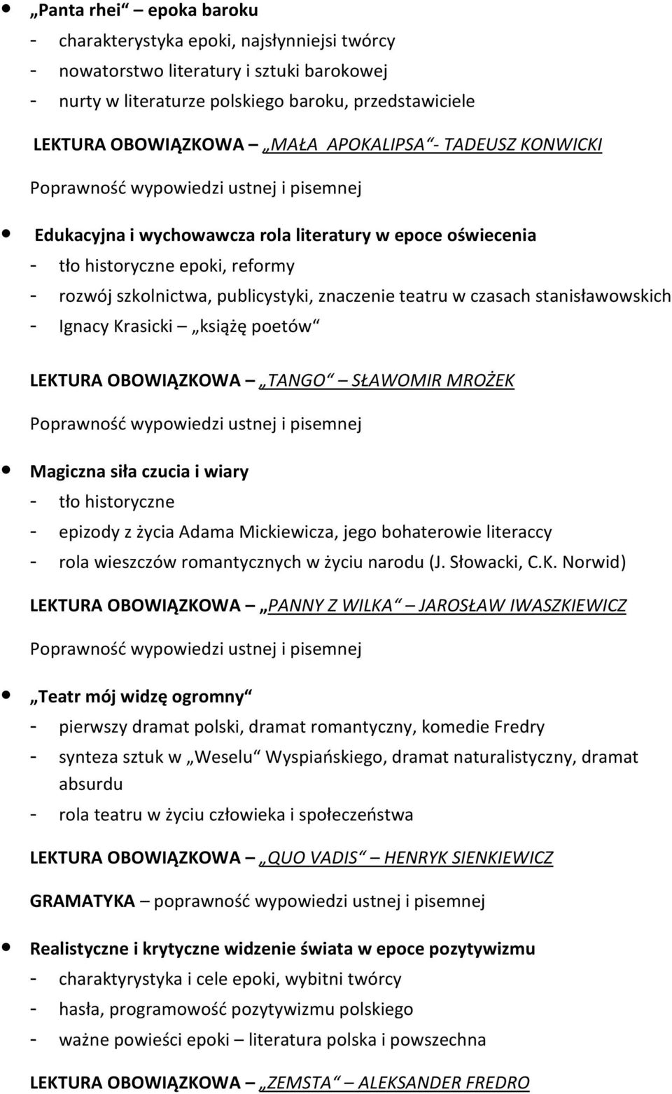 stanisławowskich - Ignacy Krasicki książę poetów LEKTURA OBOWIĄZKOWA TANGO SŁAWOMIR MROŻEK Magiczna siła czucia i wiary - tło historyczne - epizody z życia Adama Mickiewicza, jego bohaterowie