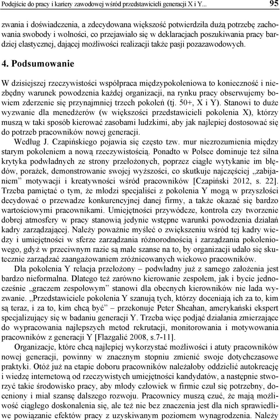 możliwości realizacji także pasji pozazawodowych. 4.
