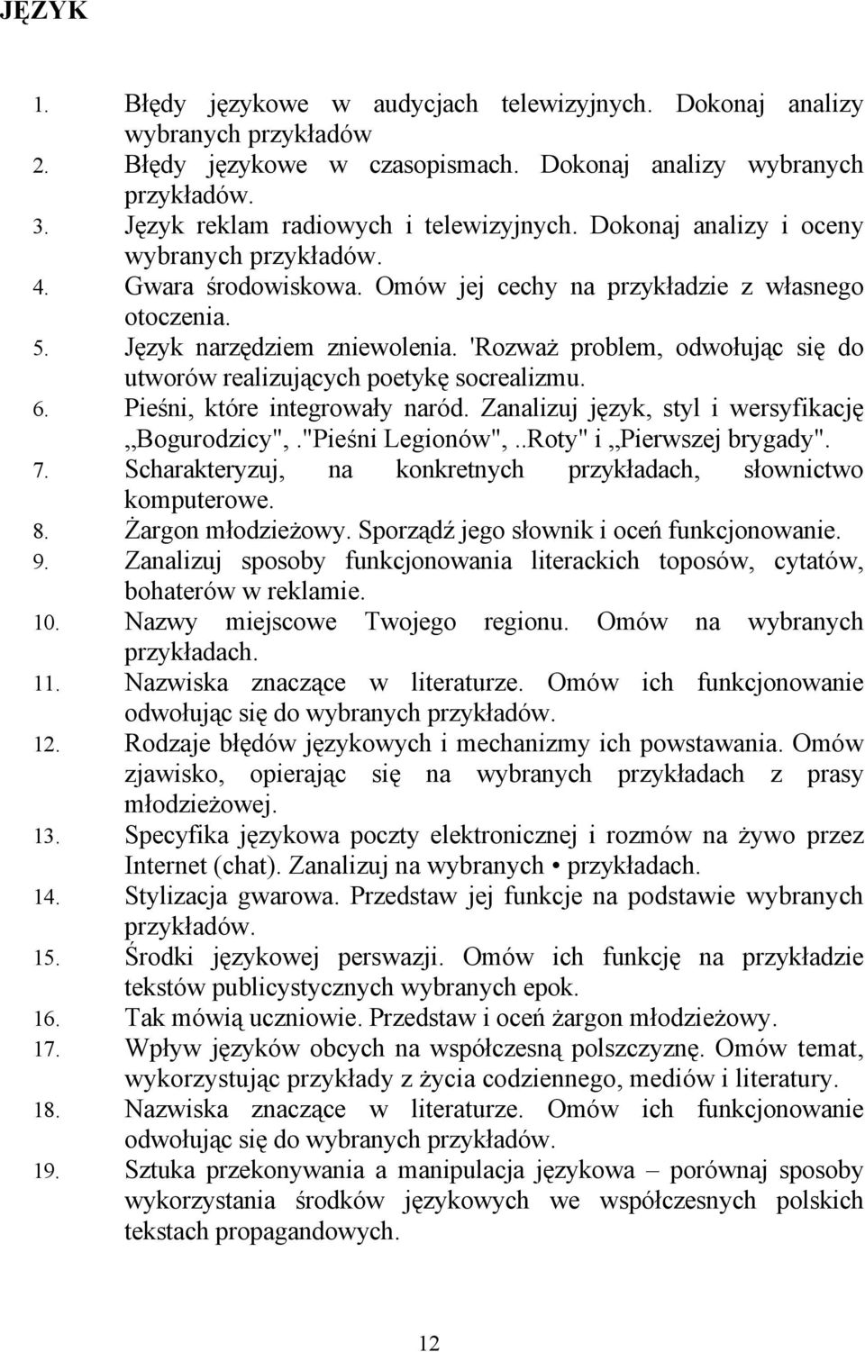 'Rozważ problem, odwołując się do utworów realizujących poetykę socrealizmu. 6. Pieśni, które integrowały naród. Zanalizuj język, styl i wersyfikację Bogurodzicy",."Pieśni Legionów",.