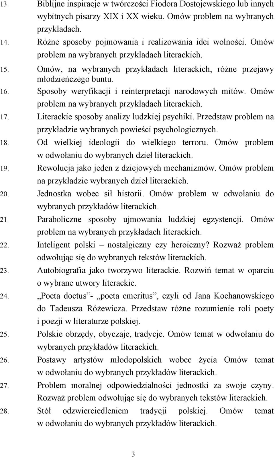 Sposoby weryfikacji i reinterpretacji narodowych mitów. Omów problem na wybranych przykładach literackich. 17. Literackie sposoby analizy ludzkiej psychiki.