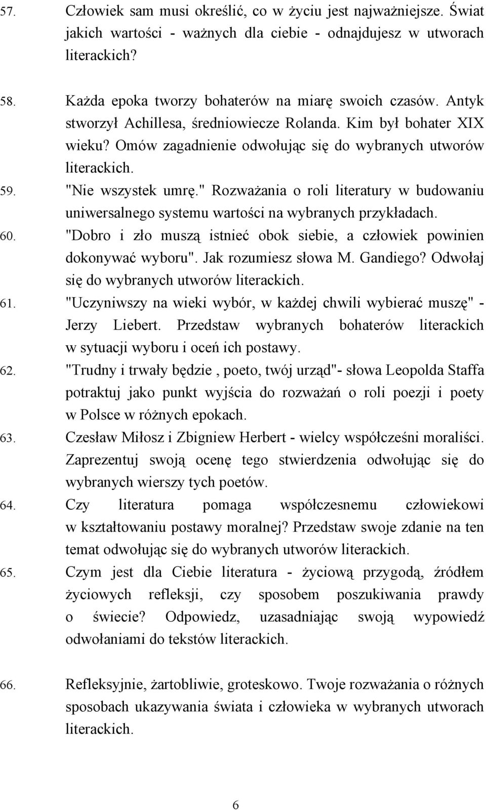 " Rozważania o roli literatury w budowaniu uniwersalnego systemu wartości na wybranych przykładach. 60. "Dobro i zło muszą istnieć obok siebie, a człowiek powinien dokonywać wyboru".