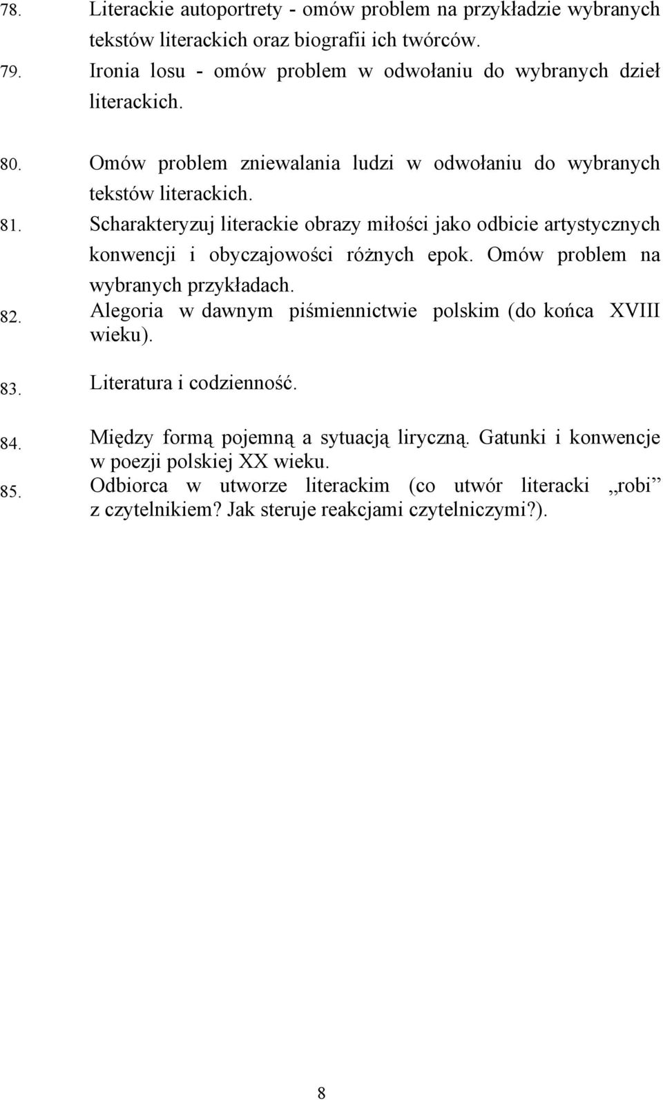Scharakteryzuj literackie obrazy miłości jako odbicie artystycznych konwencji i obyczajowości różnych epok. Omów problem na wybranych przykładach. 82.