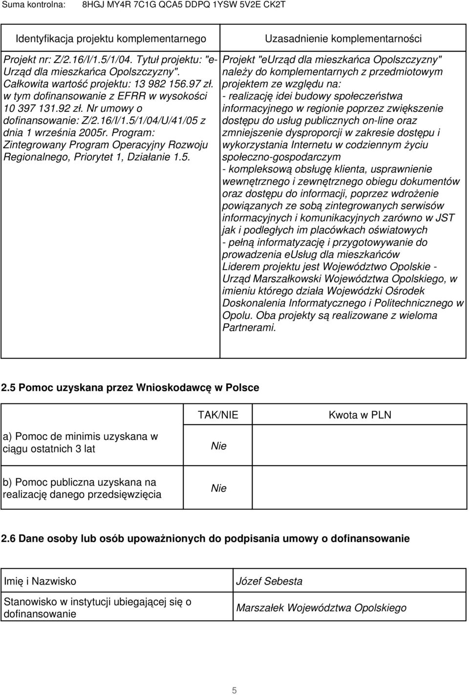 Program: Zintegrowany Program Operacyjny Rozwoju Regionalnego, Priorytet 1, Działanie 1.5.
