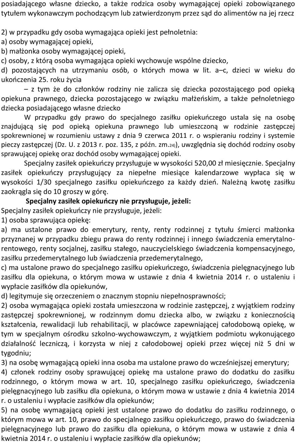 utrzymaniu osób, o których mowa w lit. a c, dzieci w wieku do ukończenia 25.