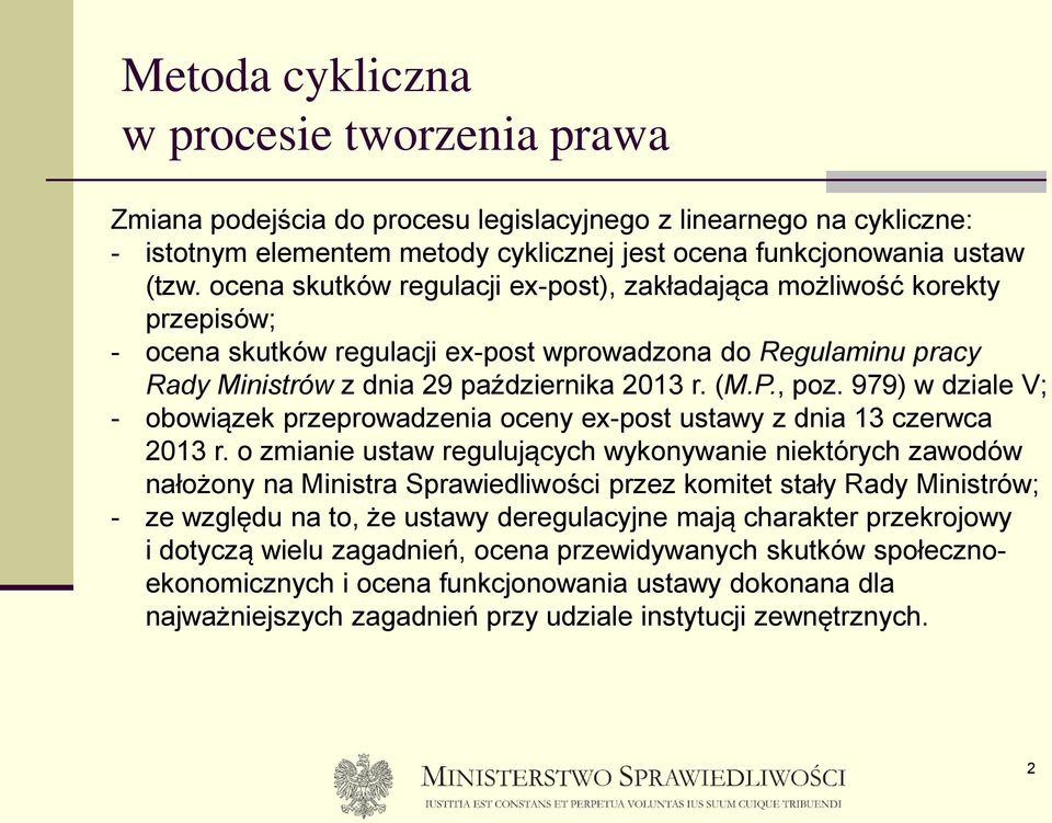 979) w dziale V; - obowiązek przeprowadzenia oceny ex-post ustawy z dnia 13 czerwca 2013 r.