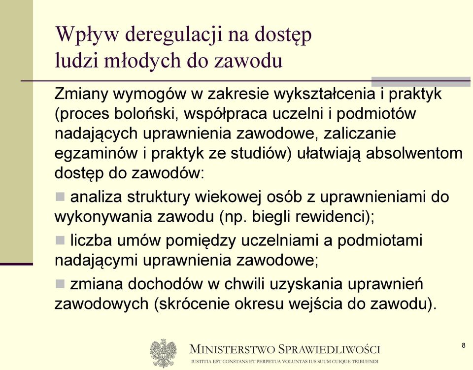 zawodów: analiza struktury wiekowej osób z uprawnieniami do wykonywania zawodu (np.