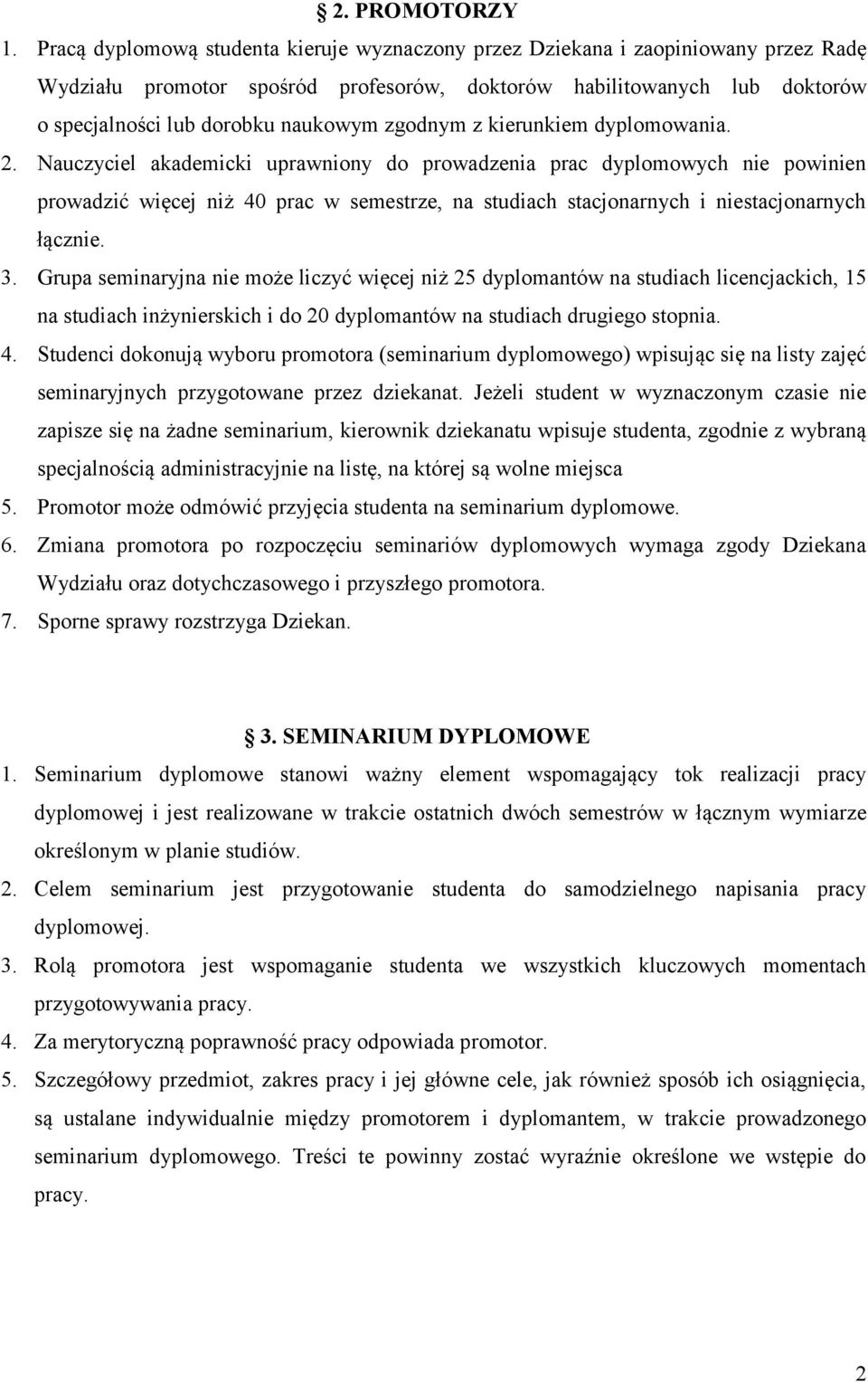 zgodnym z kierunkiem dyplomowania. 2.