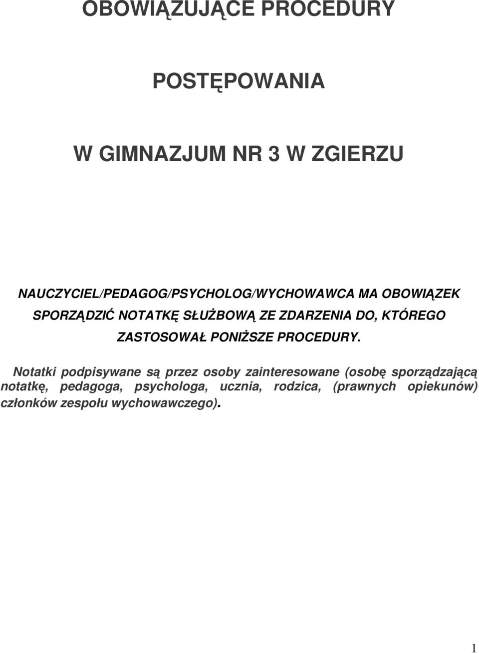 DO, KTÓREGO ZASTOSOWAŁ PONIŻSZE PROCEDURY.